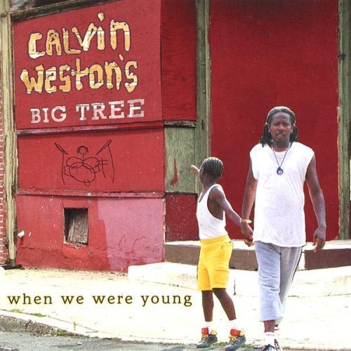 Calvin Big Tree Weston/When We Were Young